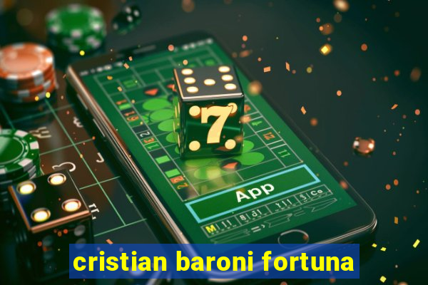 cristian baroni fortuna